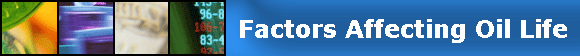                             Factors Affecting Oil Life