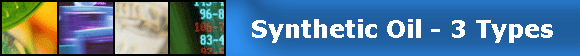                             Synthetic Oil - 3 Types